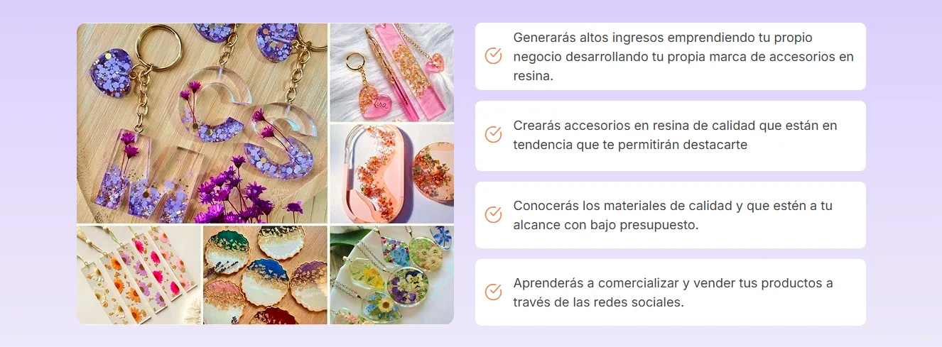 En la imagen se muestran diferentes piezas logradas en resina como llaveros y objetos de joyería, también aparece una descripción de los objetivos que los alumnos podrán alcanzar mediante el curso Accesorios en Resina para Emprender.