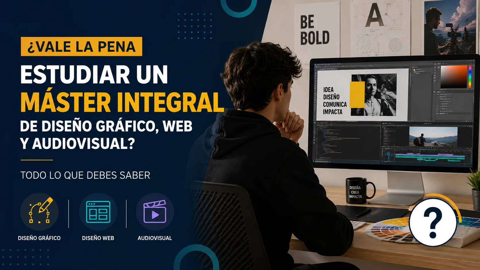¿Vale la Pena Estudiar un Máster Integral de Diseño Gráfico, Web y Audiovisual? Todo lo que Debes Saber